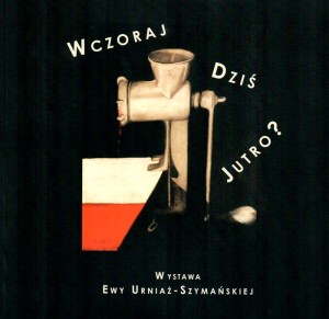 Wczoraj dziś jutro? Rysunki Ewy Urniaż-Szymańskiej