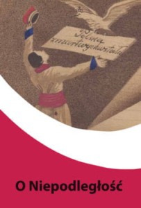 O Niepodległość. Wystawa pocztówek patriotycznych  ze zbiorów Mariana       Sołobodowskiego