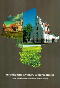 Współczesne wymiary samorządności. 20 lat reformy samorządowej na Mazowszu
