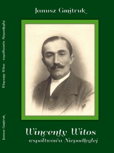 Wincenty Witos współtwórca Niepodległej