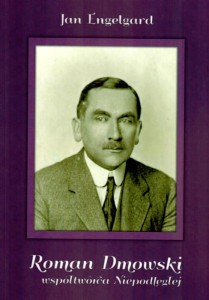 Roman Dmowski współtwórca Niepodległej