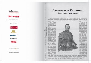 Aleksander Kakowski Posłaniec wolności