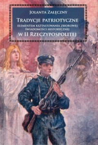 Tradycje patriotyczne elementem kształtowania zbiorowej świadomości historycznej w II Rzeczypospolitej