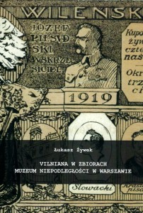 Vilniana w zbiorach Muzeum Niepodległości w Warszawie