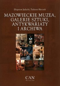 Mazowieckie Muzea, Galerie Sztuki, Antykwariaty i Archiwa