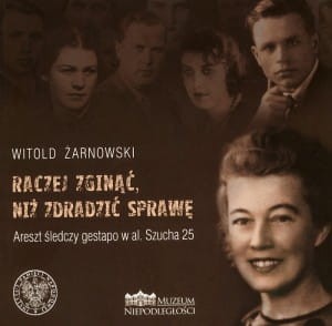 Raczej zginąć, niż zdradzić sprawę. Areszt śledczy gestapo w al. Szucha 25