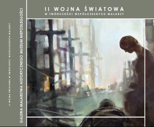 II wojna światowa w twórczości współczesnych malarzy