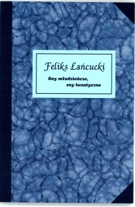 Sny młodzieńcze, sny lunatyczne - F.Łańcucki
