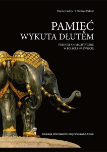 Pamięć wykuta dłutem. Pomniki animalistyczne w Polsce i na świecie.