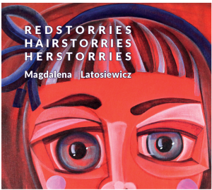 Redstorries, Hairstorries, Herstorries