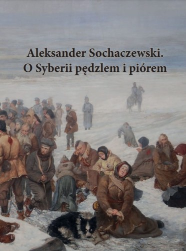 Aleksander Sochaczewski. O Syberii pędzlem i piórem.jpg