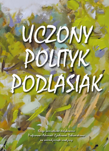 UCZONY, POLITYK, PODLASIAK.