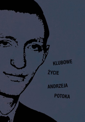 Klubowe-zycie-Andrzeja-Potoka.- okładka.jpg