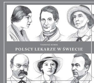 Tadeusz Kurek, Polscy lekarze w świecie